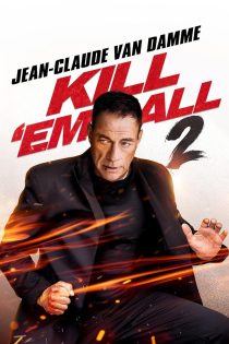 دانلود دوبله فارسی فیلم Kill Em All 2 2018